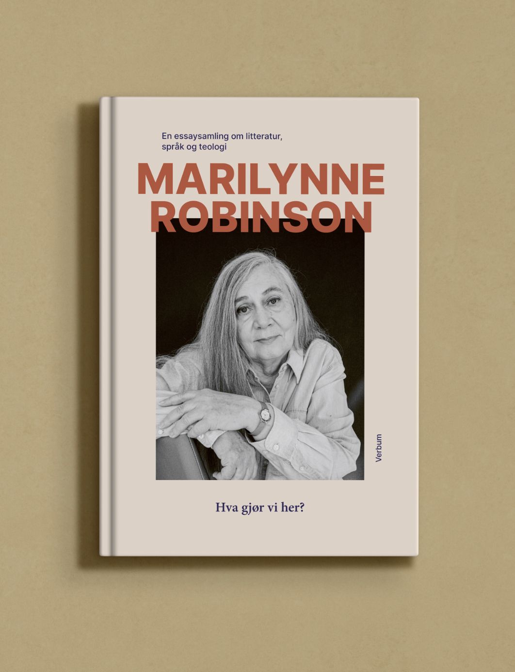 Bokomslag til Marilynne Robinson Hva gjør jeg her?